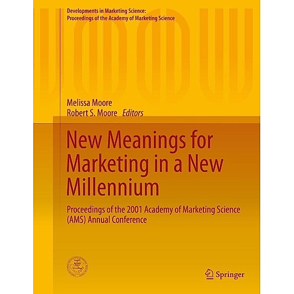 New Meanings for Marketing in a New Millennium / Developments in Marketing Science: Proceedings of the Academy of Marketing Science