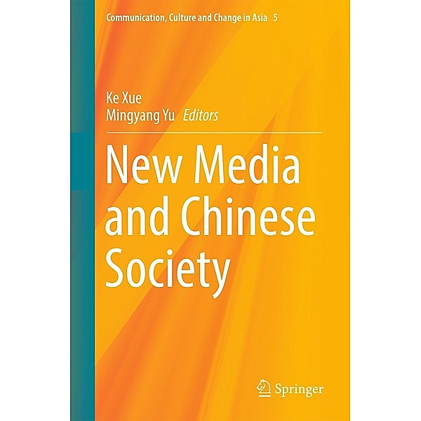 New Media and Chinese Society / Communication, Culture and Change in Asia Bd.5
