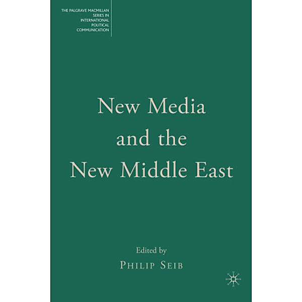 New Media and the New Middle East, Philip Seib