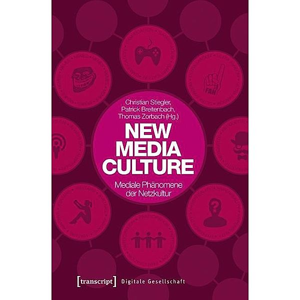 New Media Culture: Mediale Phänomene der Netzkultur