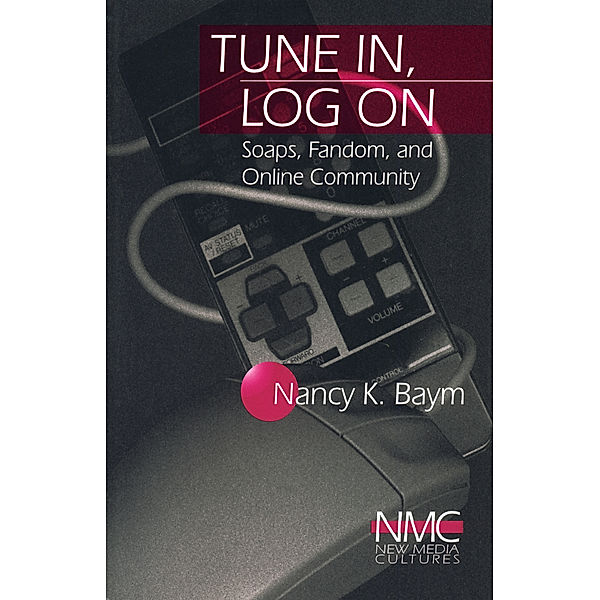 New Media Cultures: Tune In, Log On, Nancy K. Baym