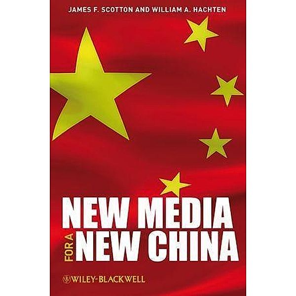 New Media for a New China, James F. Scotton, William A. Hachten