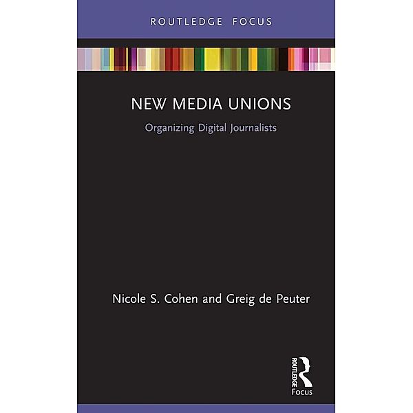 New Media Unions, Nicole S. Cohen, Greig de Peuter