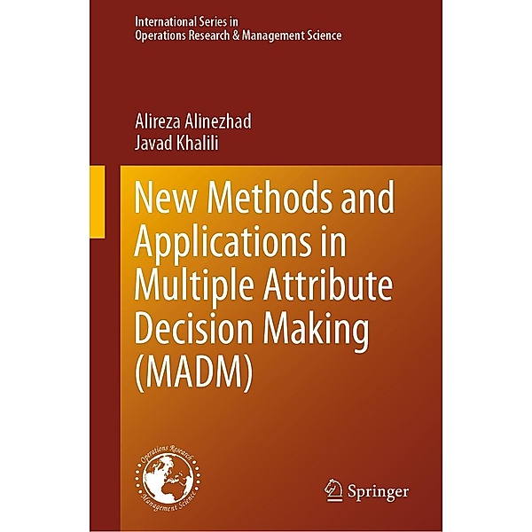 New Methods and Applications in Multiple Attribute Decision Making (MADM) / International Series in Operations Research & Management Science Bd.277, Alireza Alinezhad, Javad Khalili