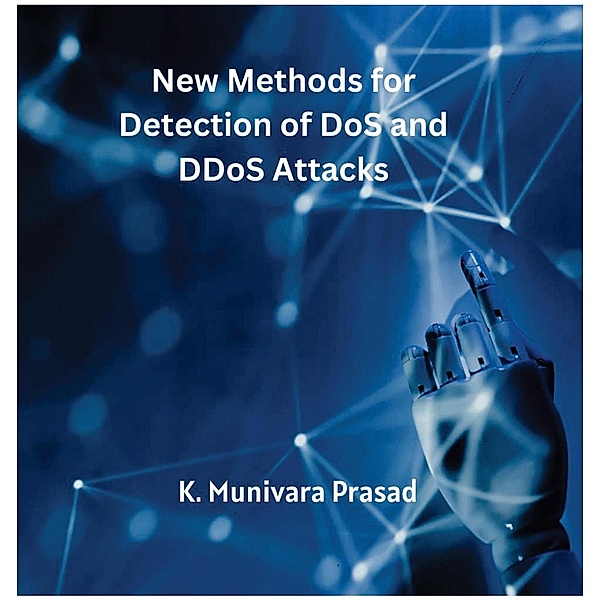 New Methods for Detection of DoS and DDoS Attacks, K. Munivara Prasad