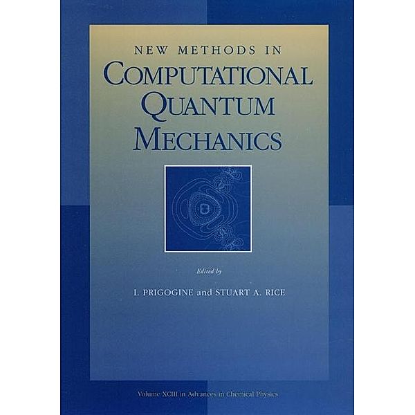 New Methods in Computational Quantum Mechanics, Volume 93 / Advances in Chemical Physics Bd.93