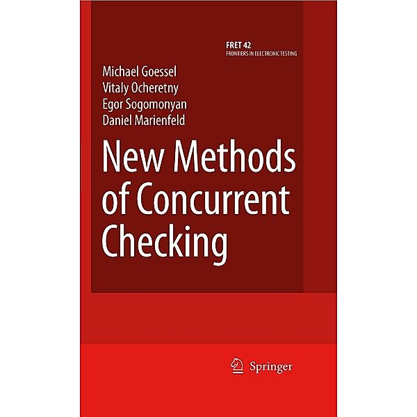 New Methods of Concurrent Checking / Frontiers in Electronic Testing Bd.42, Michael Gössel, Vitaly Ocheretny, Egor Sogomonyan, Daniel Marienfeld