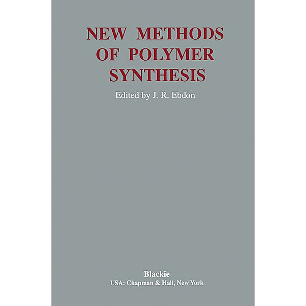 New Methods Polymer Synthesis, J. R. Ebdon