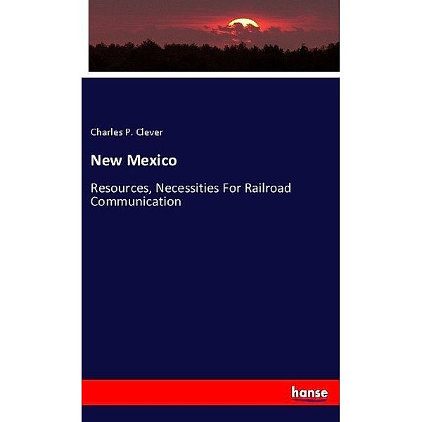 New Mexico, Charles P. Clever
