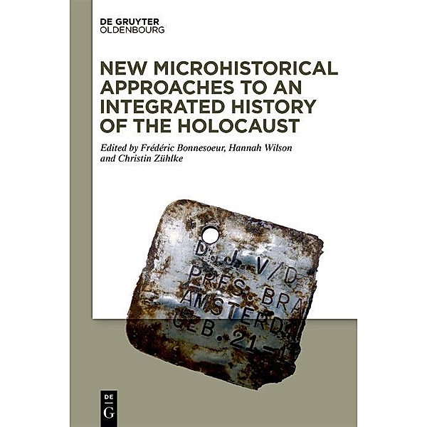 New Microhistorical Approaches to an Integrated History of the Holocaust / Jahrbuch des Dokumentationsarchivs des österreichischen Widerstandes
