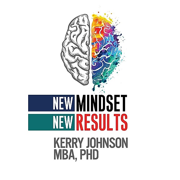New Mindset, New Results, Kerry Johnson