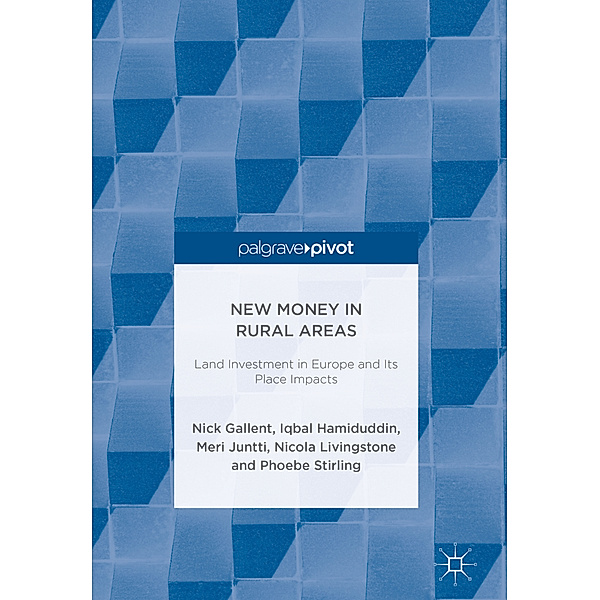 New Money in Rural Areas, Nick Gallent, Iqbal Hamiduddin, Meri Juntti, Nicola Livingstone, Phoebe Stirling