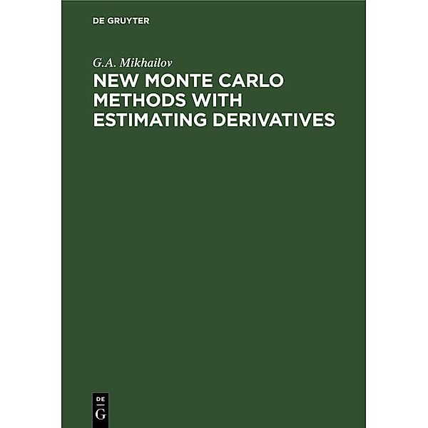 New Monte Carlo Methods With Estimating Derivatives