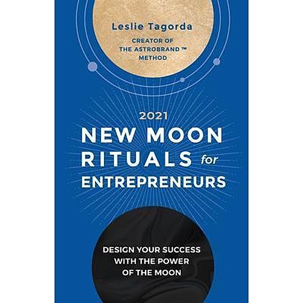 New Moon rituals for Entrepreneurs (2021) / Tiny Book Course, Leslie Tagorda