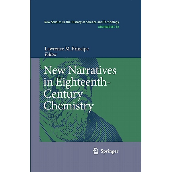 New Narratives in Eighteenth-Century Chemistry / Archimedes Bd.18