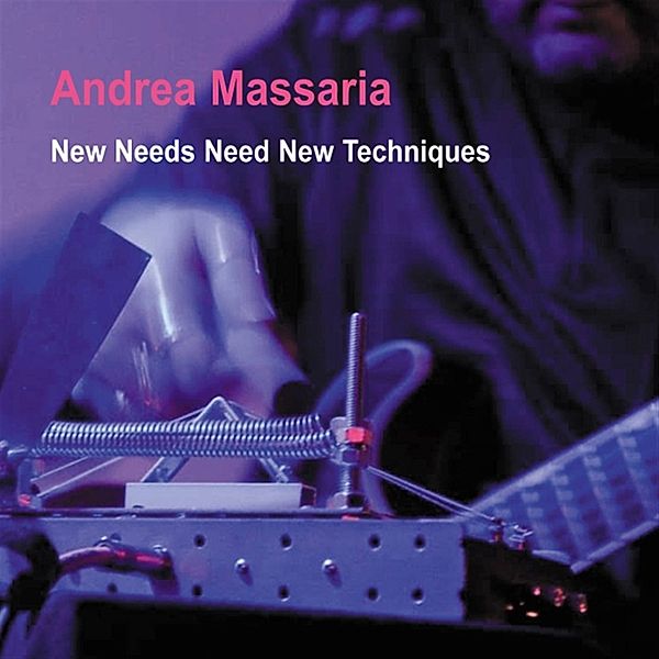 New Needs Need New Techniques, Andrea Massaria
