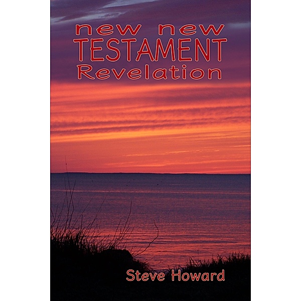 New New Testament Revelation / Steve Howard, Steve Howard