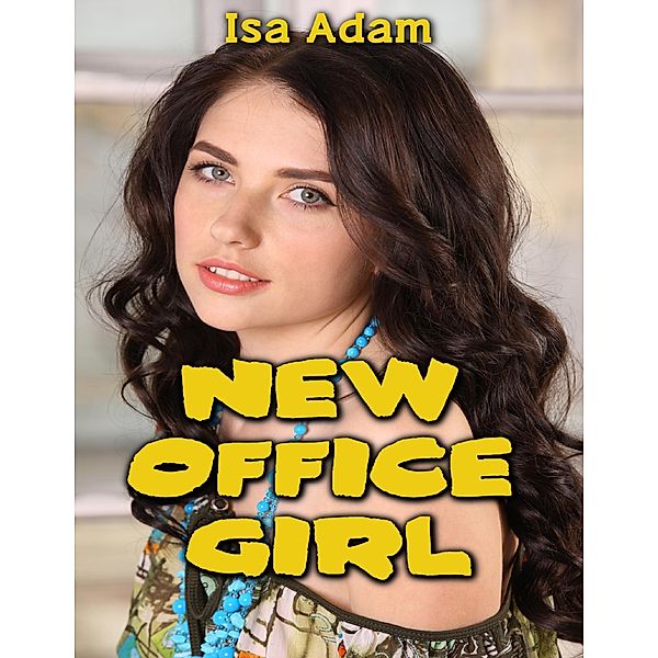 New Office Girl, Isa Adam