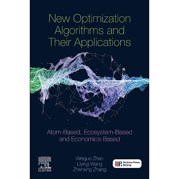 New Optimization Algorithms and their Applications, Zhenxing Zhang, Liying Wang, Weiguo Zhao