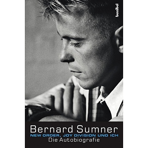 New Order, Joy Division und ich, Bernard Sumner