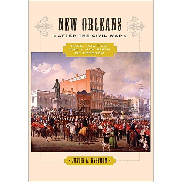 New Orleans after the Civil War, Justin A. Nystrom