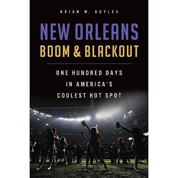 New Orleans Boom & Blackout, Brian W. Boyles