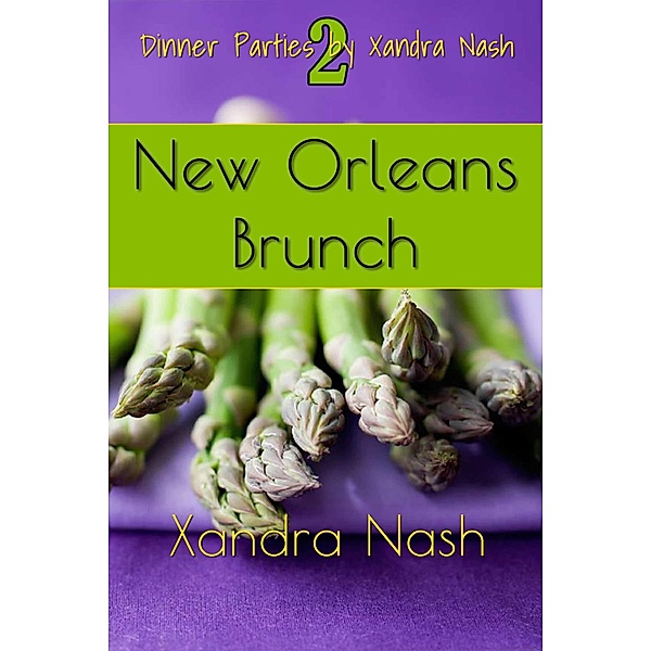 New Orleans Brunch (Dinner Parties by Xandra Nash, #2) / Dinner Parties by Xandra Nash, Xandra Nash