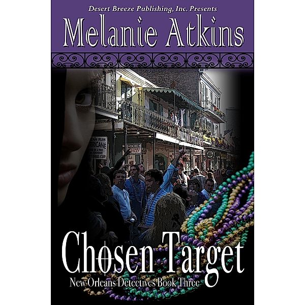 New Orleans Detectives: Chosen Target (New Orleans Detectives, #3), Melanie Atkins