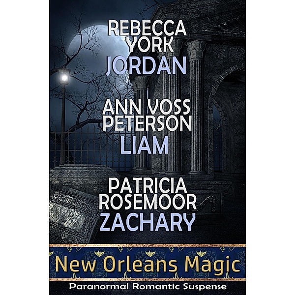 New Orleans Magic (The Magic Trilogies) / The Magic Trilogies, Rebecca York, Ann Voss Peterson, Patricia Rosemoor