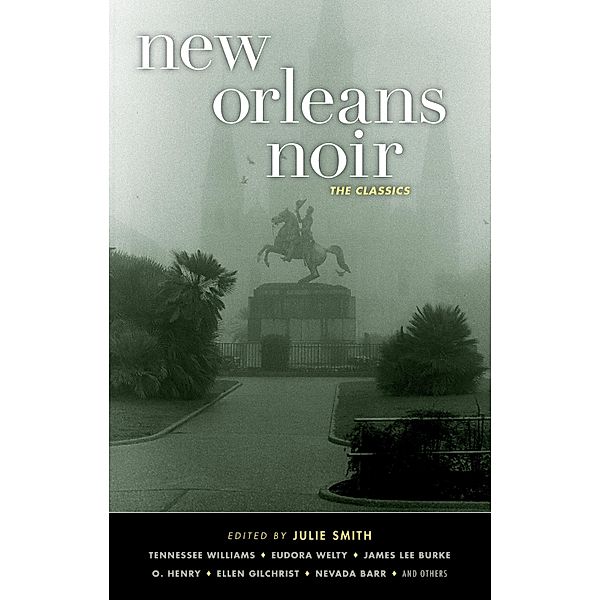 New Orleans Noir: The Classics / Akashic Noir