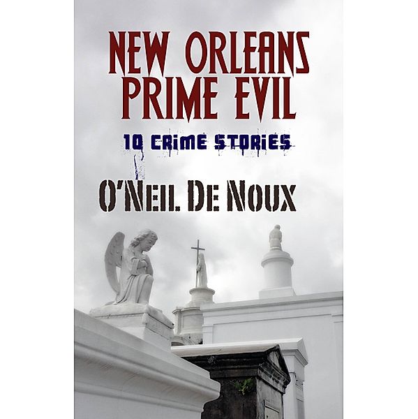 New Orleans Prime Evil / O'Neil De Noux, O'Neil de Noux