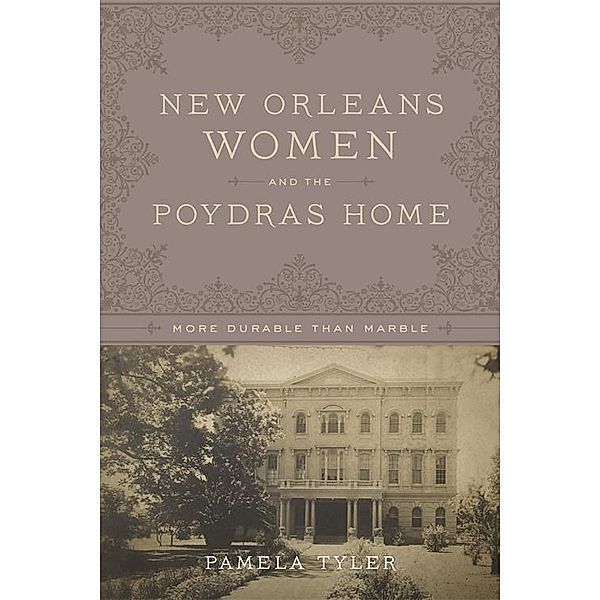 New Orleans Women and the Poydras Home, Pamela Tyler