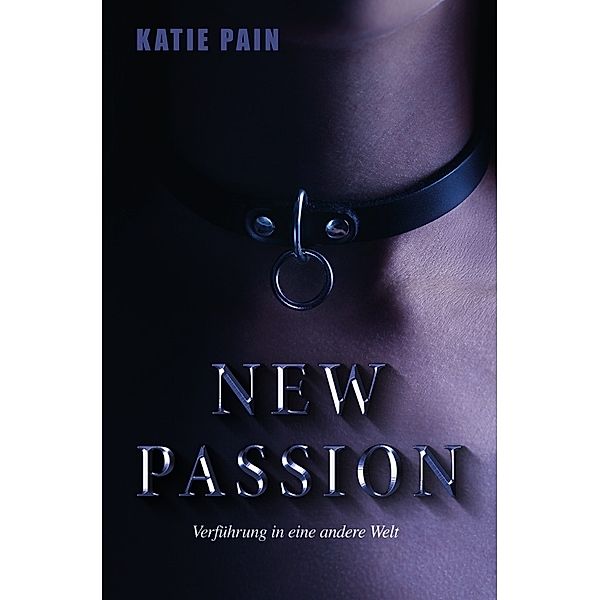 NEW PASSION, Katie Pain