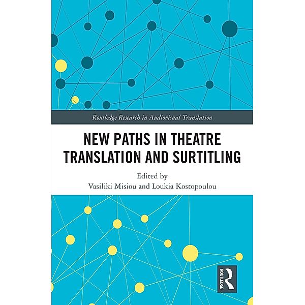 New Paths in Theatre Translation and Surtitling