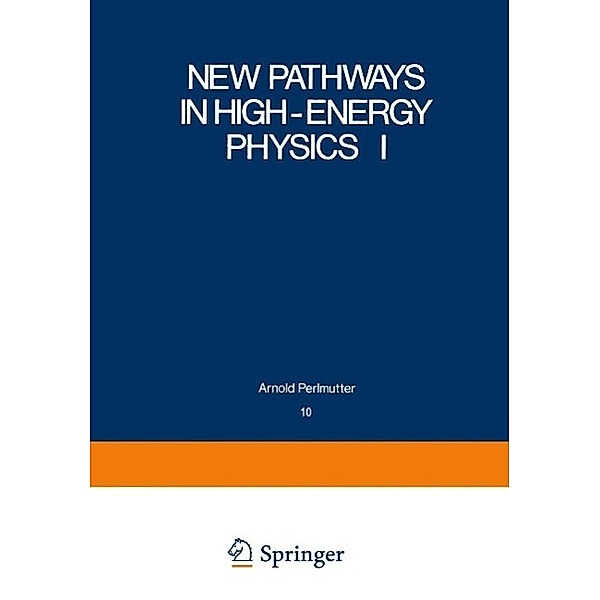 New Pathways in High-Energy Physics I / Studies in the Natural Sciences Bd.10