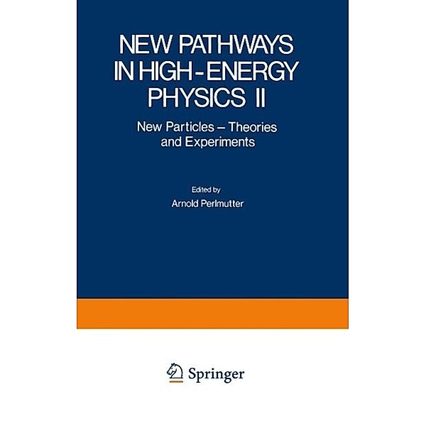 New Pathways in High-Energy Physics II / Studies in the Natural Sciences Bd.11