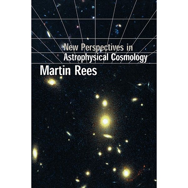 New Perspectives in Astrophysical Cosmology, Martin Rees