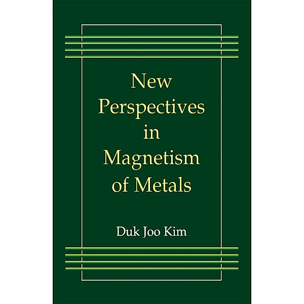 New Perspectives in Magnetism of Metals, Duk Joo Kim
