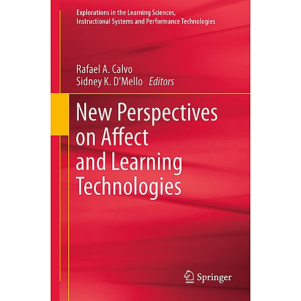 New Perspectives on Affect and Learning Technologies, Rafael Calvo, Sidney K. D'Mello
