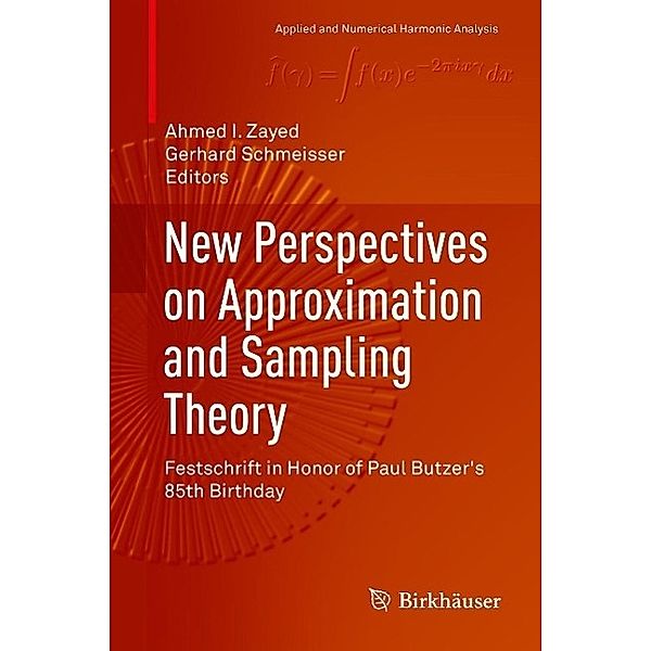 New Perspectives on Approximation and Sampling Theory / Applied and Numerical Harmonic Analysis