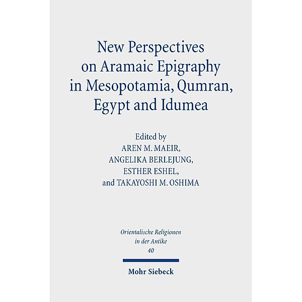 New Perspectives on Aramaic Epigraphy in Mesopotamia, Qumran, Egypt and Idumea