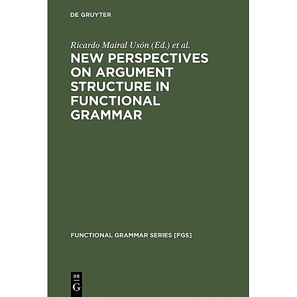 New Perspectives on Argument Structure in Functional Grammar / Functional Grammar Series Bd.25