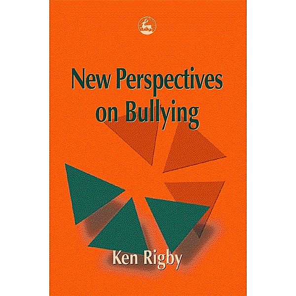 New Perspectives on Bullying, Ken Rigby