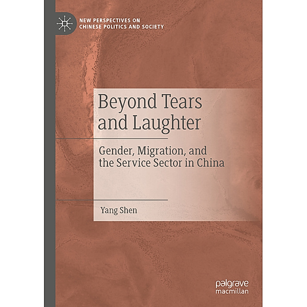 New Perspectives on Chinese Politics and Society / Beyond Tears and Laughter, Yang Shen