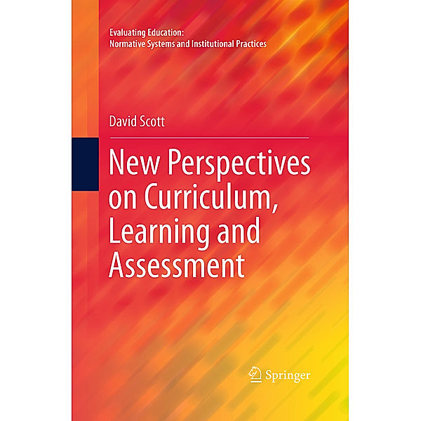 New Perspectives on Curriculum, Learning and Assessment, David Scott