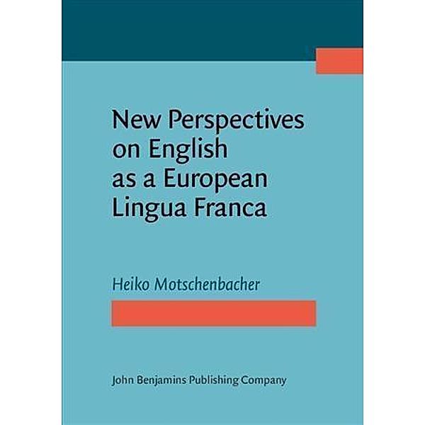 New Perspectives on English as a European Lingua Franca, Heiko Motschenbacher