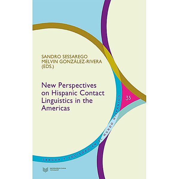 New Perspectives on Hispanic Contact Linguistics in the Americas / Lengua y Sociedad en el Mundo Hispánico Bd.35