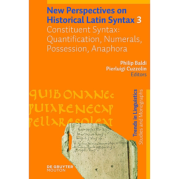 New Perspectives on Historical Latin Syntax: Volume 3 Constituent Syntax: Quantification, Numerals, Possession, Anaphora