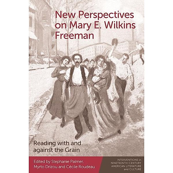 New Perspectives on Mary E. Wilkins Freeman