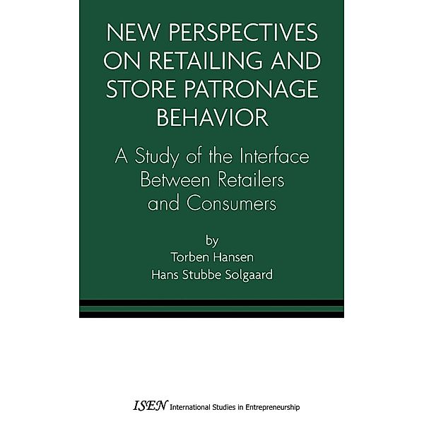 New Perspectives on Retailing and Store Patronage Behavior / International Studies in Entrepreneurship Bd.4, Torben Hansen, Hans Stubbe Solgaard